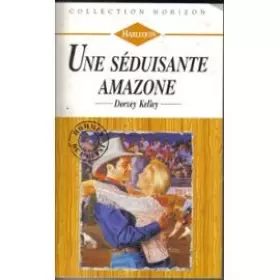 Couverture du produit · Une séduisante amazone (Collection Horizon)