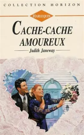 Couverture du produit · Cache-cache amoureux : Collection Harlequin horizon n° 1482