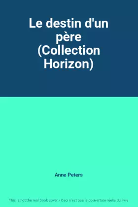 Couverture du produit · Le destin d'un père (Collection Horizon)