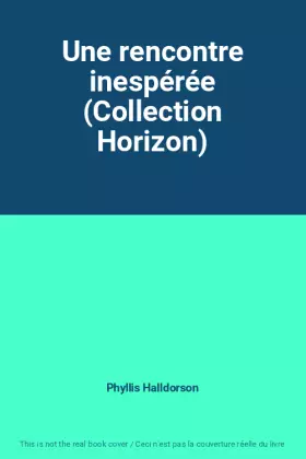 Couverture du produit · Une rencontre inespérée (Collection Horizon)