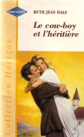 Couverture du produit · Le cow-boy et l'héritière