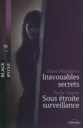 Couverture du produit · Inavouables secrets - Sous étroite surveillance