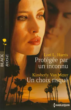 Couverture du produit · Protégée par un inconnu - Un choix risqué