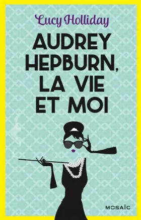 Couverture du produit · Audrey Hepburn, la vie et moi