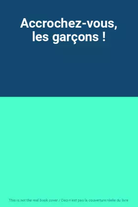 Couverture du produit · Accrochez-vous, les garçons !