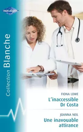 Couverture du produit · L'inaccessible Dr Costa ; Une inavouable attirance
