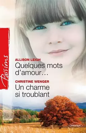Couverture du produit · Quelques mots d'amour... ; Un charme si troublant