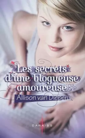 Couverture du produit · Les secrets d'une blogueuse amoureuse