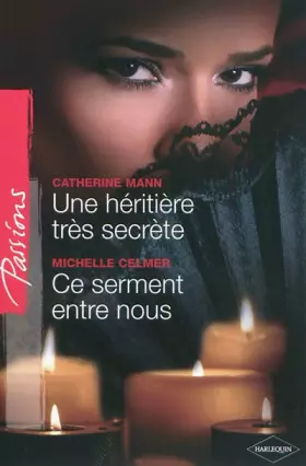 Couverture du produit · Une héritière très secrète  Ce serment entre nous