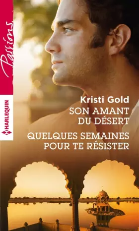Couverture du produit · Son amant du désert - Quelques semaines pour te résister