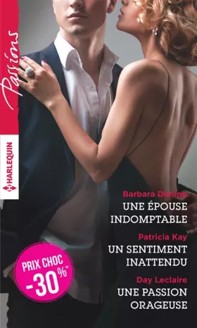 Couverture du produit · Une épouse indomptable - Un sentiment inattendu - Une passion orageuse