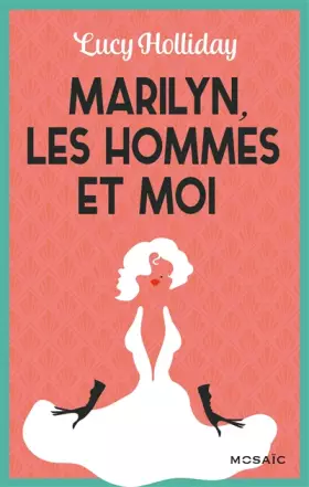 Couverture du produit · Marilyn, les hommes et moi