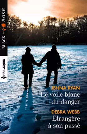 Couverture du produit · Le voile blanc du danger - Etrangère à son passé