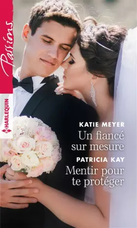 Couverture du produit · Un fiancé sur mesure - Mentir pour te protéger