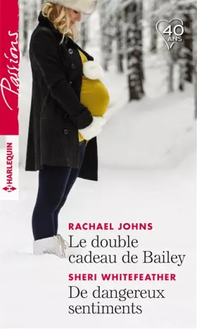 Couverture du produit · Le double cadeau de Bailey - De dangereux sentiments
