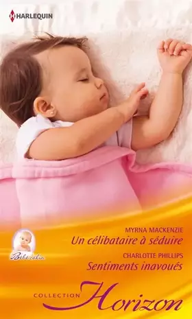 Couverture du produit · Un célibataire à séduire - Sentiments inavoués