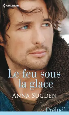 Couverture du produit · Le feu sous la glace