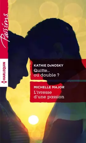 Couverture du produit · Quitte... ou double ? - L'ivresse d'une passion
