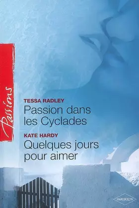 Couverture du produit · Passion dans les Cyclades ; Quelques jours pour aimer