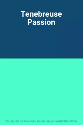 Couverture du produit · Tenebreuse Passion