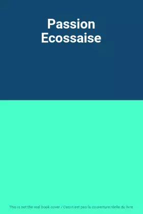 Couverture du produit · Passion Ecossaise