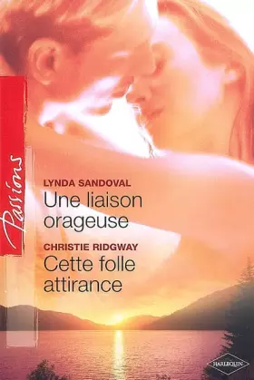Couverture du produit · Une liaison orageuse ; Cette folle attirance