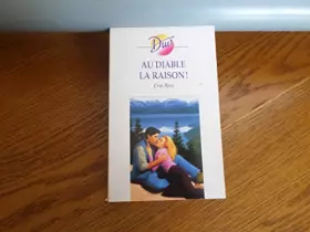 Couverture du produit · Au diable la raison ! (Duo)