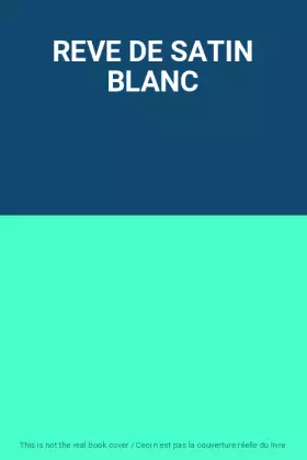 Couverture du produit · REVE DE SATIN BLANC