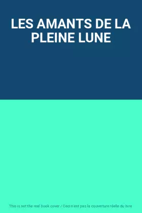 Couverture du produit · LES AMANTS DE LA PLEINE LUNE