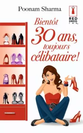 Couverture du produit · BIENTOT 30 ANS, TOUJOURS CELIBATAIRE !