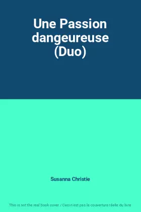 Couverture du produit · Une Passion dangeureuse (Duo)