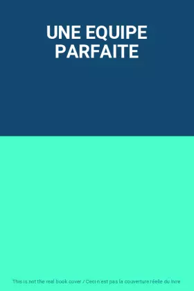Couverture du produit · UNE EQUIPE PARFAITE