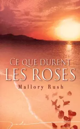 Couverture du produit · Ce que durent les roses