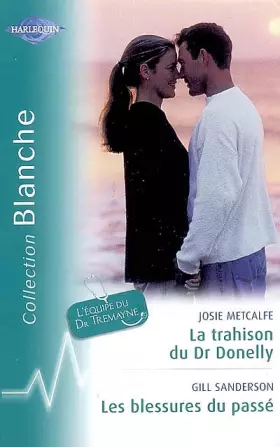 Couverture du produit · La trahison du Dr Donelly  Les blessures du passé