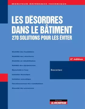 Couverture du produit · Les désordres dans le bâtiment: 270 solutions pour les éviter.