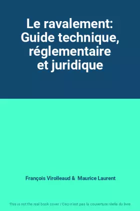 Couverture du produit · Le ravalement: Guide technique, réglementaire et juridique