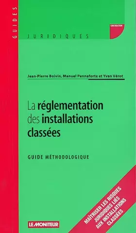 Couverture du produit · La Réglementation des installations classées