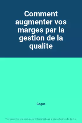 Couverture du produit · Comment augmenter vos marges par la gestion de la qualite