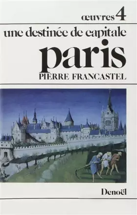 Couverture du produit · Œuvres, IV : Paris: Une destinée de capitale