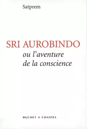 Couverture du produit · Sri Aurobindo ou l'Aventure de la conscience