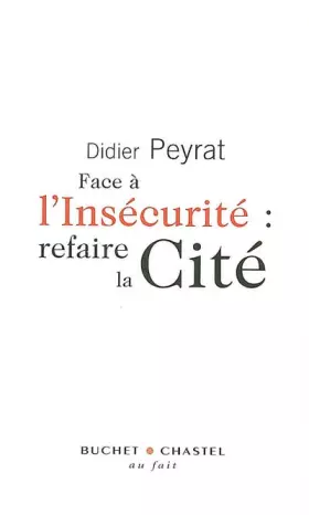 Couverture du produit · Face à l'Insécurité : refaire la Cité