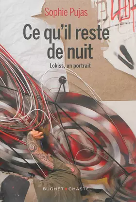 Couverture du produit · Ce qu'il reste de nuit : Lokiss, un portrait