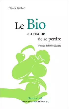 Couverture du produit · Le bio: Au risque de se perdre