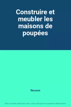 Couverture du produit · Construire et meubler les maisons de poupées