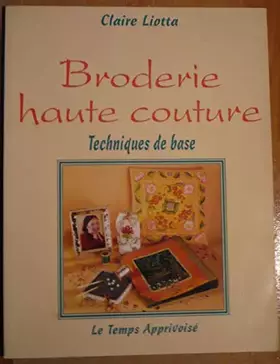 Couverture du produit · Broderie Haute Couture, techniques de base