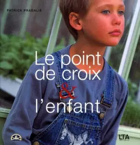 Couverture du produit · Le point de croix et l'enfant