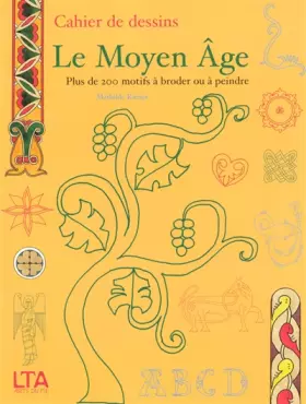 Couverture du produit · Cahiers de dessin : Le Moyen-Âge
