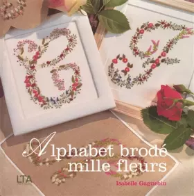 Couverture du produit · Alphabet brodé: Mille fleurs
