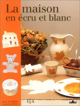 Couverture du produit · La maison en écru et blanc