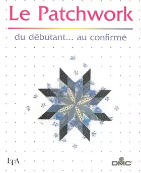 Couverture du produit · Le patchwork du débutant au confirmé